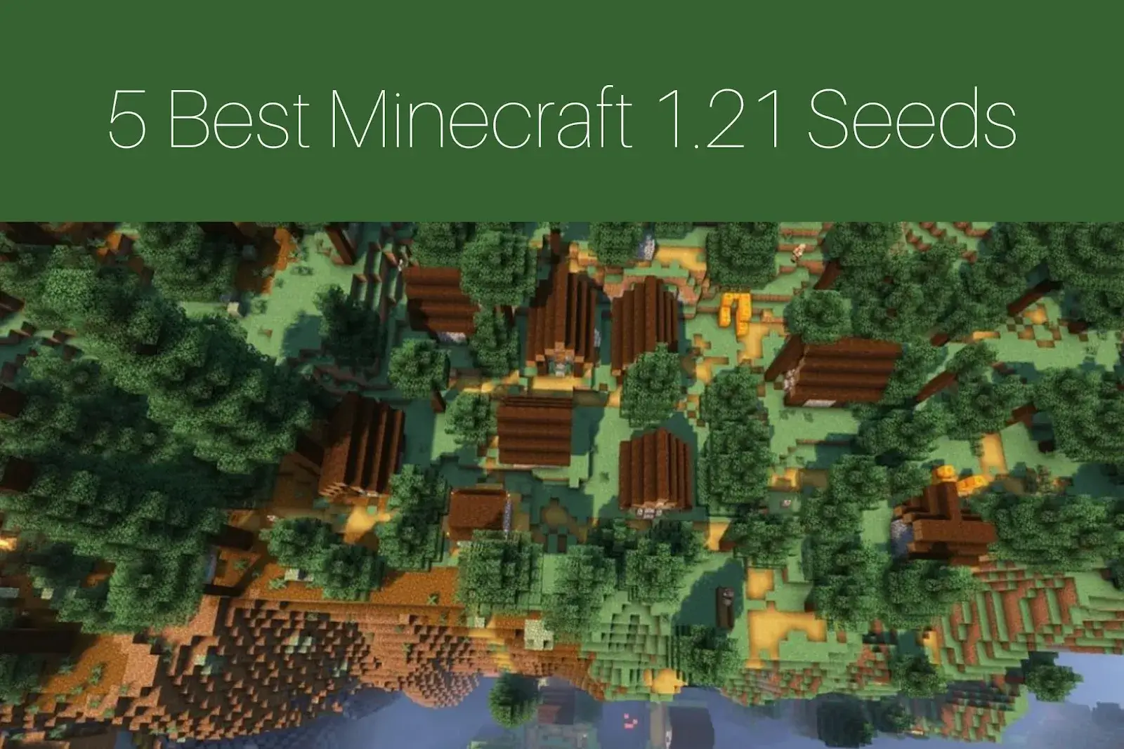 5 Best Minecraft 1.21 Seeds